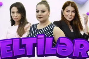 “Eltilər” final edir