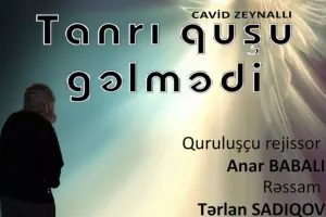 "Tanrı quşu gəlmədi"nin premyerası olacaq
