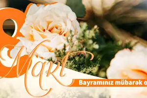8 Mart - Beynəlxalq Qadınlar Günüdür