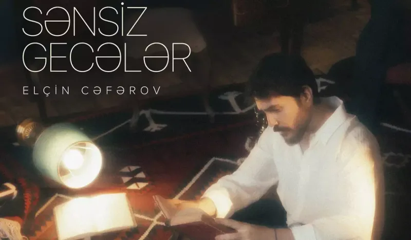 Elçindən “Sənsiz gecələr”!