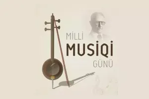 Bu gün Azərbaycanda Milli Musiqi Günüdür