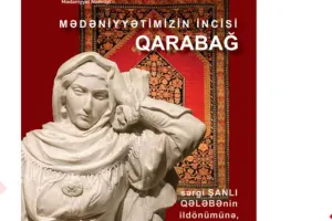 “Mədəniyyətimizin incisi – Qarabağ” sərgisi təşkil olunacaq