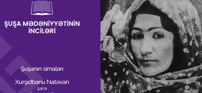 “Şuşa mədəniyyətinin inciləri"nin ilk təqdimatı Natəvana həsr olundu