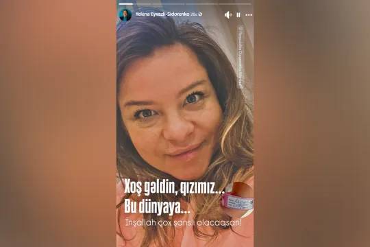 Yelena Eyvazlının övladı dünyaya gəldi