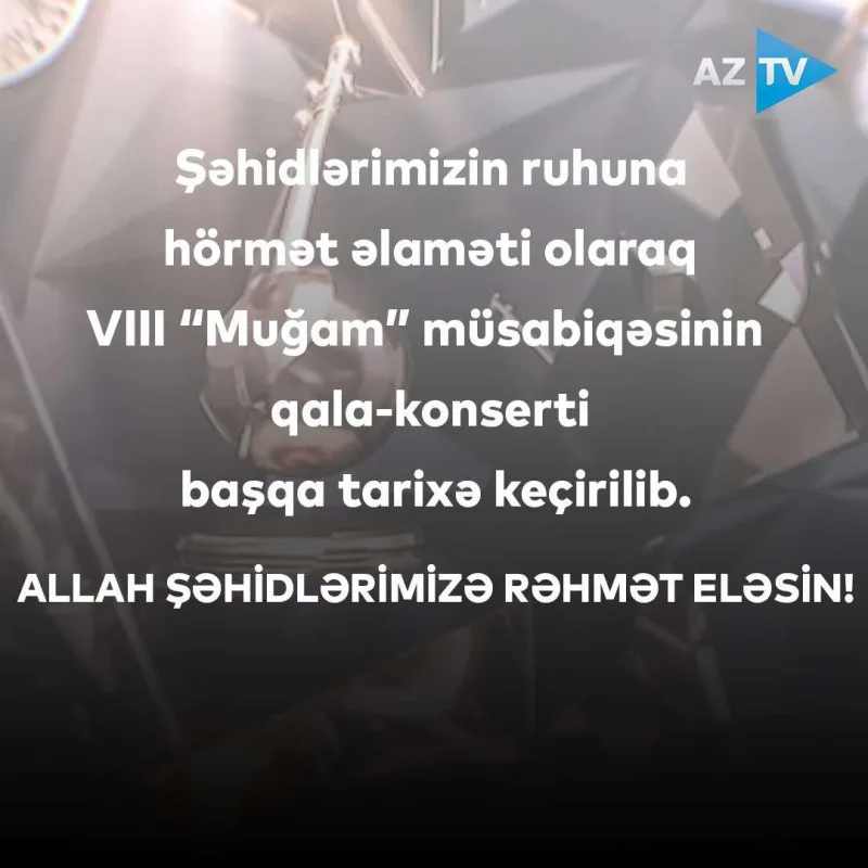 Şuşadakı konsert şəhidlərə görə təxirə salındı