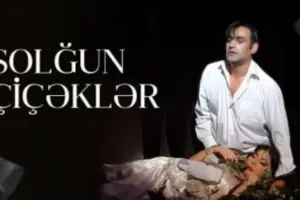 “Solğun çiçəklər” yenidən nümayiş olunacaq