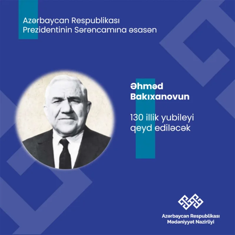 Əhməd Bakıxanovun 130 illiyi qeyd ediləcək