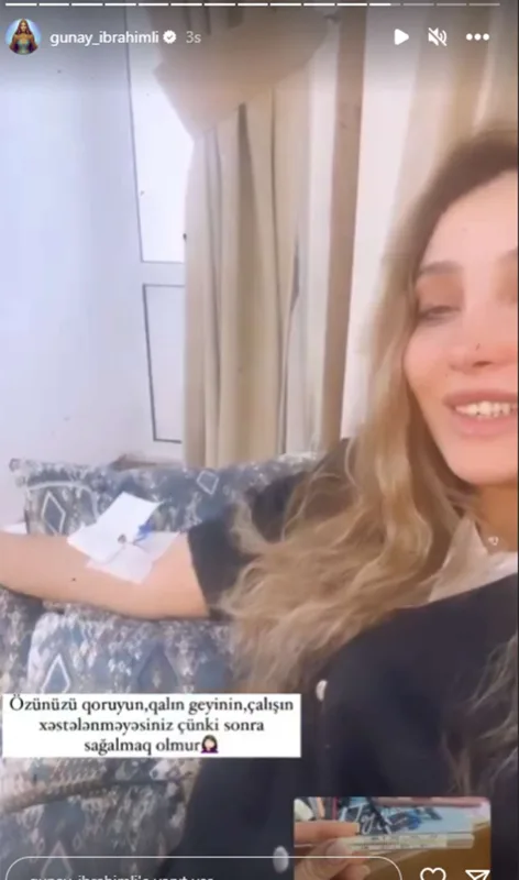 Günay bu videolarından sonra xəstələndi