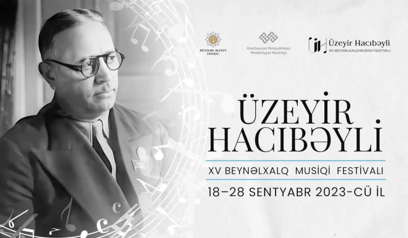 Üzeyir Hacıbəyli XV Beynəlxalq Musiqi Festivalı başlayır