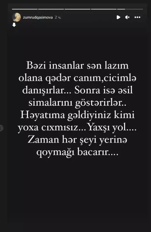 Zümrüd: "Bəzi insanlar sən lazım olana qədər..."