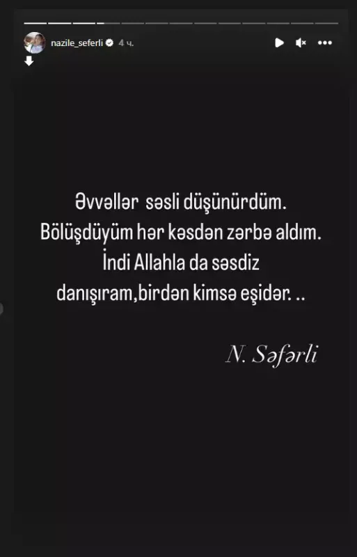 Nazilə: "İndi Allahla da səssiz danışıram, birdən..."