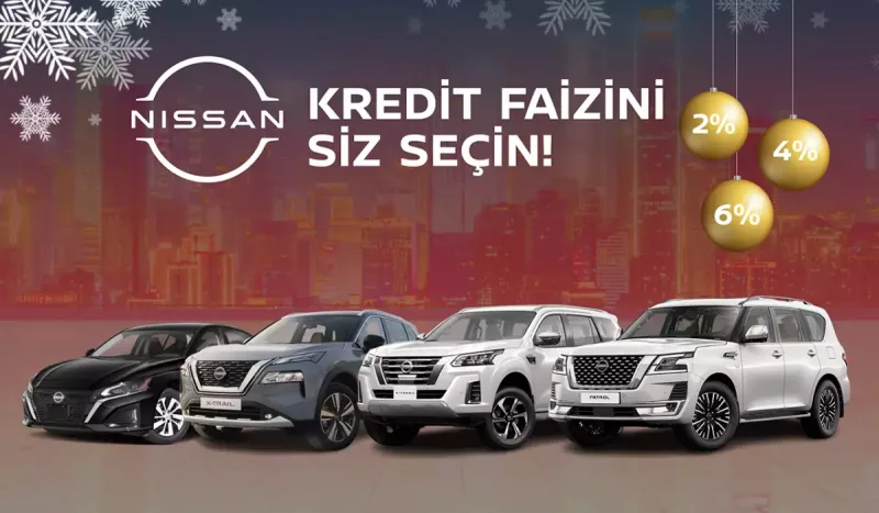Nissan Azərbaycandan “Kredit Faizini siz seçin!” kampaniyası