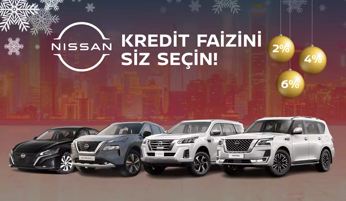 Nissan Azərbaycandan “Kredit Faizini siz seçin!” kampaniyası